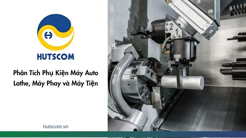 Phân Tích Phụ Kiện Máy Auto Lathe, Máy Phay và Máy Tiện - 2